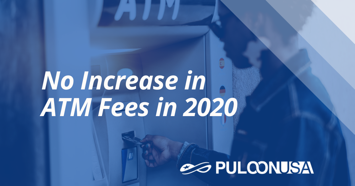No Increase in ATM Fees in 2020