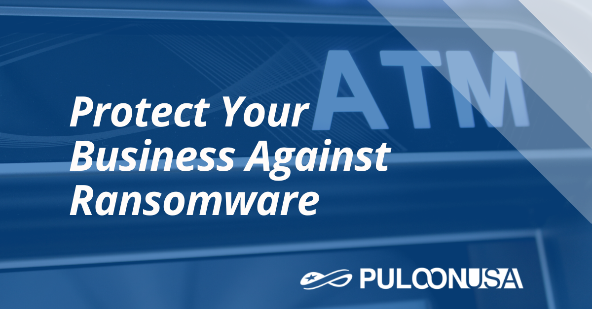 Protect Your Business Against Ransomware